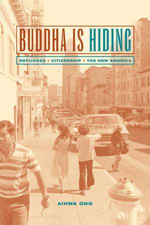 Buddha Is Hiding de Aihwa Ong