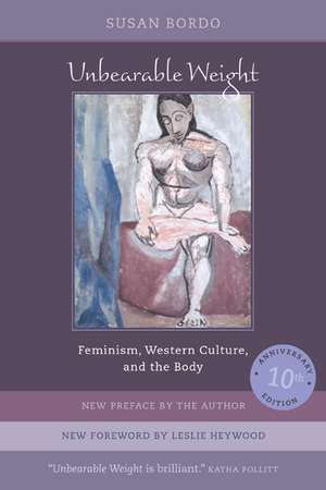 Unbearable Weight – Feminism, Western Culture and the Body (Tenth Anniversary Edition) de Susan Bordo