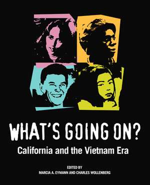 Whats Going On? – California and the Vietnam Era de Marcia A Eymann