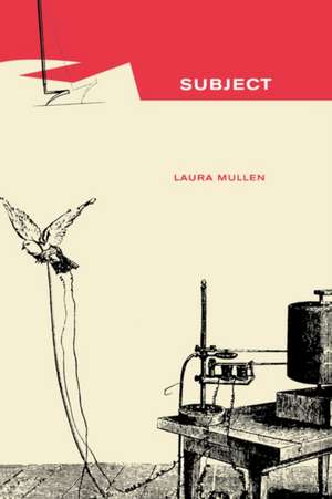 Subject de Laura Mullen