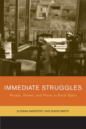 Immediate Struggles – People, Power and Place in Rural Spain de Susana Narotsky