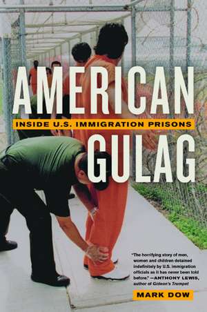 American Gulag – Inside U.S. Immigration Prisons de Mark Dow