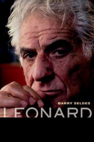 Leonard Bernstein – The Political Life of an American Musician de Barry Seldes