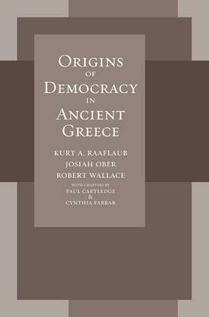 Origins of Democracy in Ancient Greece de Kurt A Raaflaub