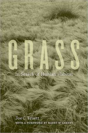 Grass – In Search of Human Habitat de Joe C. Truett