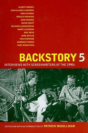 Backstory 5 – Interviews with Screenwriters of the 1990s de Patrick Mcgilligan