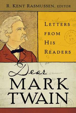 Dear Mark Twain de R Kent Rasmussen