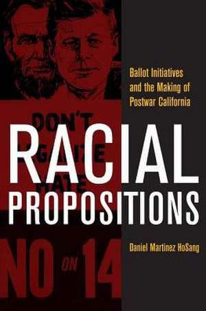 Racial Propositions de Daniel Martinez Hosang