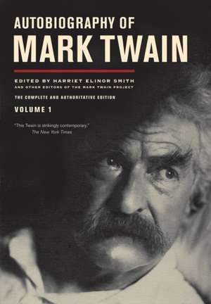 Autobiography of Mark Twain V1 – Authoritative Edition from the Mark Twain Project de Mark Twain