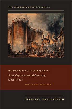 The Modern World–System III – The Second Era of Great Expansion of the Capitalist World–Economy, 1730s–1840s de Immanuel Wallerstein