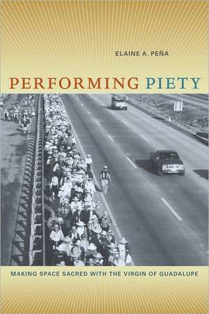 Performing Piety de Elaine A. Pena