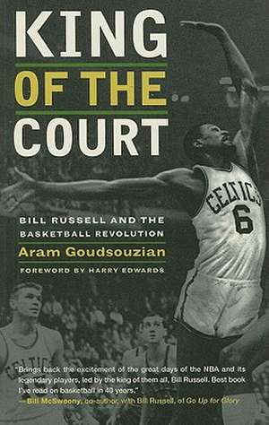 King of the Court – Bill Russell and the Basketball Revolution de Aram Goudsouzian