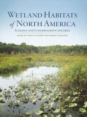 Wetland Habitats of North America – Ecology and Conservation Concerns de Darold Batzer