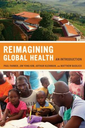 Reimagining Global Health – An Introduction de Paul Farmer