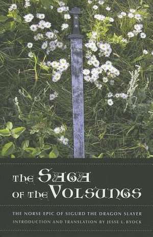 The Saga of the Volsungs – The Norse Epic of Sigurd the Dragon Slayer de Jesse Byock