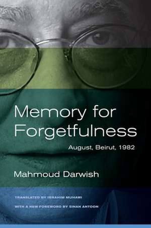 Memory for Forgetfulness – August, Beirut,1982 2e de Mahmoud Darwish