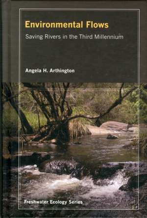 Environmental Flows – Saving Rivers in the Third Millennium de Angela Arthington