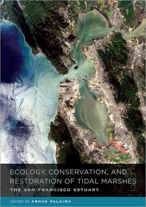 Ecology, Conservation, and Restoration of Tidal Marshes – The San Francisco Estuary de Arnas Palaima