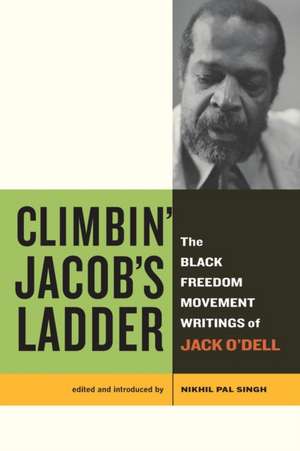 Climbin′ Jacob′s Ladder – The Black Freedom Movement Writings of Jack O′Dell de Jack O′dell