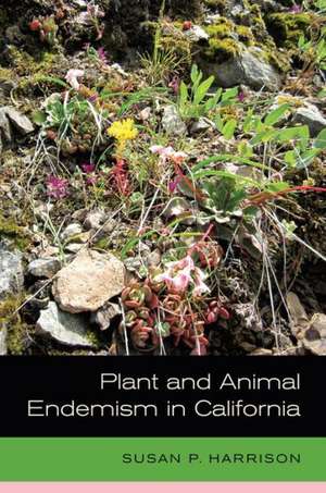 Plant and Animal Endemism in California de Susan Harrison