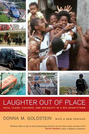 Laughter out of Place – Race, Class, Violence, and Sexuality in a Rio Shantytown 2e de Donna Goldstein