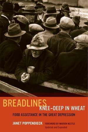 Breadlines Knee Deep in Wheat – Food Assistance in the Great Depression de Janet Poppendieck