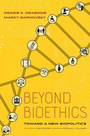 Beyond Bioethics de Osagie K. Obasogie