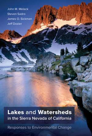 Lakes and Watersheds in the Sierra Nevada of Cal – Responses to Environmental Change de John M. Melack