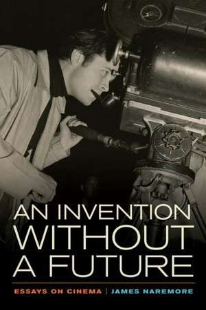 An Invention without a Future de James Naremore