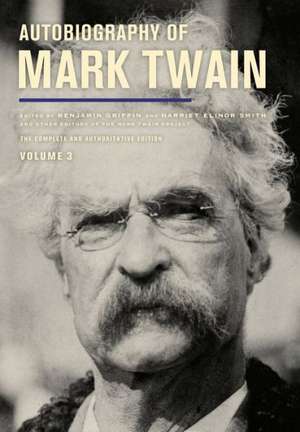 Autobiography of Mark Twain, Volume 3 – The Complete and Authoritative Edition de Mark Twain