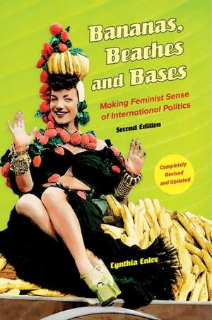 Bananas, Beaches & Bases – Making Feminist Sense of International Politics 2e de Cynthia Enloe