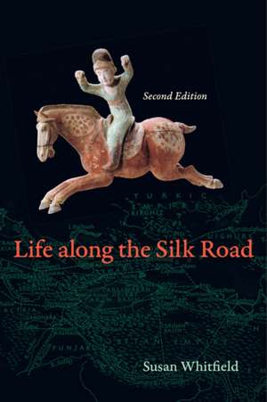 Life along the Silk Road de Susan Whitfield