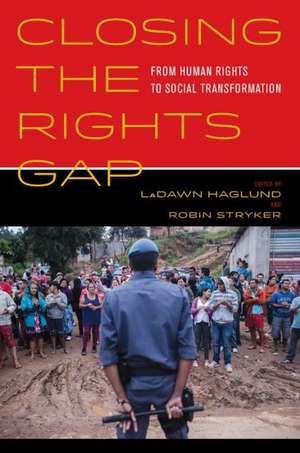 Closing the Rights Gap – From Human Rights to Social Transformation de Ladawn Haglund