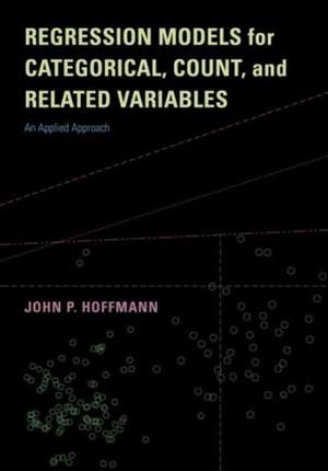 Regression Models for Categorical, Count, and Related Variables – An Applied Approach de John P. Hoffmann