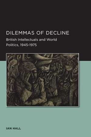 Dilemmas of Decline de Ian Hall