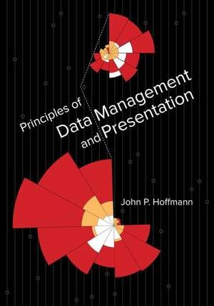 Principles of Data Management and Presentation de John P. Hoffmann