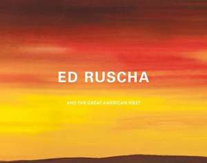 Ed Ruscha and the Great American West de Karin Breuer