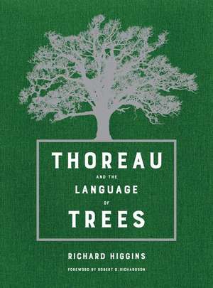 Thoreau and the Language of Trees de Richard Higgins