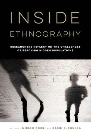 Inside Ethnography – Researchers Reflect on the Challenges of Reaching Hidden Populations de Miriam Boeri