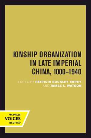 Kinship Organization in Late Imperial China, 1000–1940 de Patricia Buckle Ebrey