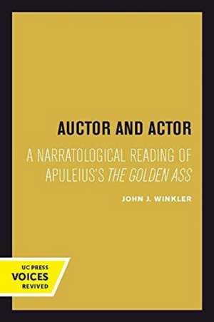 Auctor and Actor – A Narratological Reading of Apuleius`s The Golden Ass de John J. Winkler