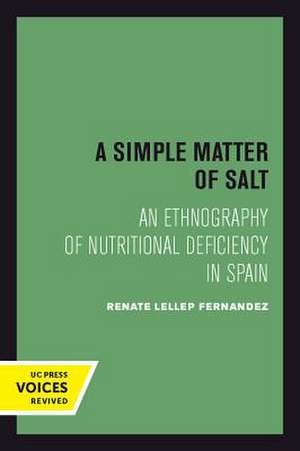 A Simple Matter of Salt – An Ethnography of Nutritional Deficiency in Spain de Renate Lellep Fernandez