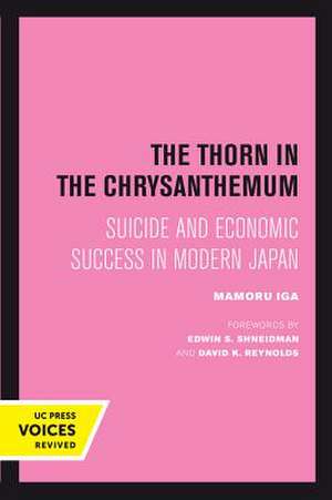 The Thorn in the Chrysanthemum – Suicide and Economic Success in Modern Japan de Mamoru Iga