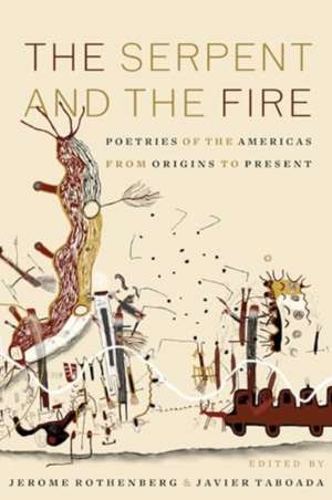 The Serpent and the Fire de Jerome Rothenberg