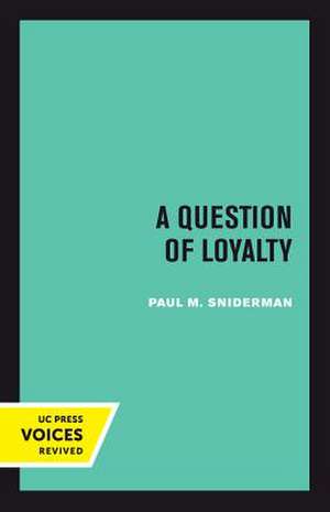 A Question of Loyalty de Paul M. Sniderman