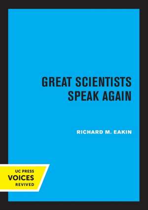 Great Scientists Speak Again de Richard M. Eakin