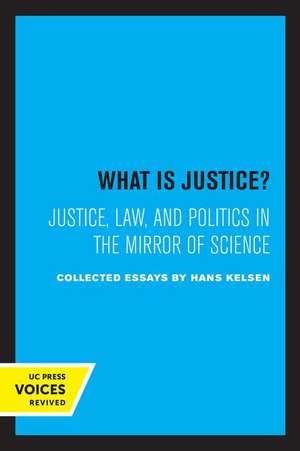 What is Justice? – Justice, Law, and Politics in the Mirror of Science de Hans Kelsen