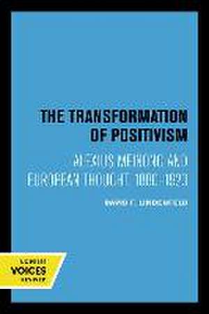 The Transformation of Positivism – Alexius Meinong and European Thought, 1880 – 1920 de David F. Lindenfeld