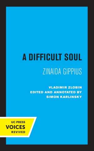 A Difficult Soul – Zinaida Gippius de Vladimir Zlobin