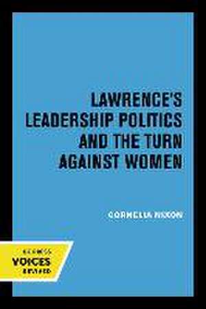 Lawrence′s Leadership Politics and the Turn Against Women de Cornelia Nixon